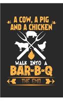 A Cow, A Pig And A Chicken Walk Into A Bar-B-Q The End: Barbeque BBQ Grillmaster ruled Notebook 6x9 Inches - 120 lined pages for notes, drawings, formulas - Organizer writing book planner diary