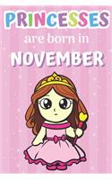 Princesses are Born in November: Princess Birthday Themed Notebook and Journal for Girls and Boys
