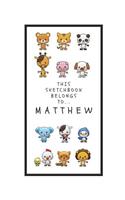 Matthew's Sketchbook: Personalized Animals Sketchbook with Name: 120 Pages