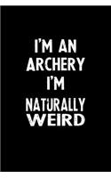 I'm an Archery I'm Naturally Weird