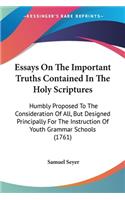 Essays On The Important Truths Contained In The Holy Scriptures