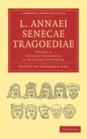 L. Annaei Senecae Tragoediae: (Cambridge Library Collection - Classics)