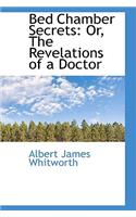 Bed Chamber Secrets: Or, the Revelations of a Doctor