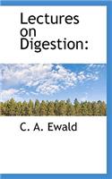 Lectures on Digestion