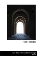 A Jolly Fellowship