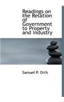 Readings on the Relation of Government to Property and Industry