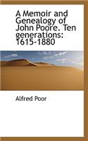 A Memoir and Genealogy of John Poore. Ten Generations: 1615-1880