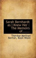 Sarah Bernhardt as I Knew Her
