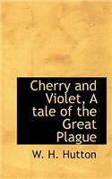 Cherry and Violet, a Tale of the Great Plague