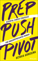 Prep, Push, Pivot: Essential Career Strategies for Underrepresented Women