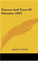 Flowers And Trees Of Palestine (1907)