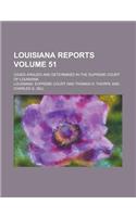 Louisiana Reports; Cases Argued and Determined in the Supreme Court of Louisiana Volume 51