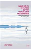 Human Rights Education Beyond Universalism and Relativism