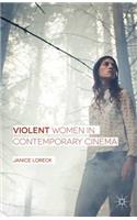 Violent Women in Contemporary Cinema