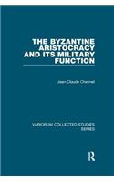 The Byzantine Aristocracy and its Military Function