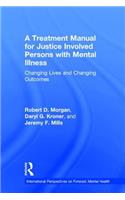 Treatment Manual for Justice Involved Persons with Mental Illness