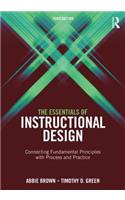 The Essentials of Instructional Design: Connecting Fundamental Principles with Process and Practice, Third Edition