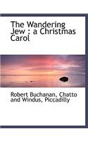 The Wandering Jew: A Christmas Carol(English)