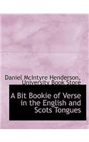 A Bit Bookie of Verse in the English and Scots Tongues