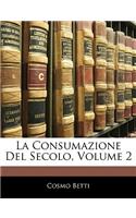 Consumazione del Secolo, Volume 2