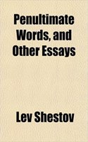 Penultimate Words, and Other Essays