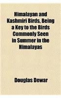 Himalayan and Kashmiri Birds, Being a Key to the Birds Commonly Seen in Summer in the Himalayas