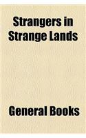 Strangers in Strange Lands