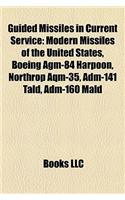 Guided Missiles in Current Service: Modern Missiles of the United States, Boeing Agm-84 Harpoon, Northrop Aqm-35, Adm-141 Tald, Adm-160 Mald