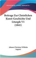 Beitrage Zur Christlichen Kunst-Geschichte Und Liturgik V1 (1841)