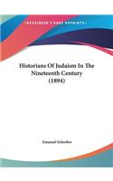 Historians of Judaism in the Nineteenth Century (1894)