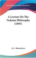 A Lecture on the Vedanta Philosophy (1895)
