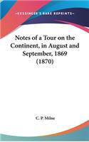 Notes of a Tour on the Continent, in August and September, 1869 (1870)