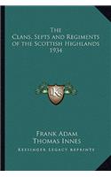 The Clans, Septs and Regiments of the Scottish Highlands 1934