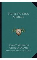 Fighting King George
