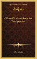 Officers of a Masonic Lodge and Their Symbolism