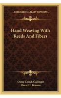 Hand Weaving with Reeds and Fibers