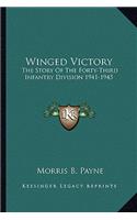 Winged Victory: The Story of the Forty-Third Infantry Division 1941-1945