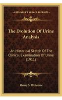 Evolution of Urine Analysis the Evolution of Urine Analysis