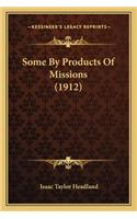 Some by Products of Missions (1912)