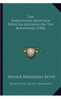 The Sankhayana Aranyaka, With An Appendix On The Mahavrata (1908): (English)