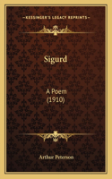 Sigurd: A Poem (1910)