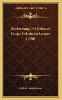 Beschreibung Und Gebrauch Einiger Elektrischer Lampen (1780)