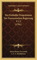 Enthullte Despotismus Der Franzosischen Regierung V1-2 (1791)