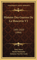 Histoire Des Guerres De La Moscovie V1