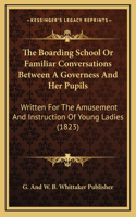 Boarding School Or Familiar Conversations Between A Governess And Her Pupils