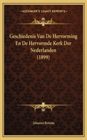 Geschiedenis Van De Hervorming En De Hervormde Kerk Der Nederlanden (1899)