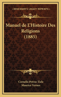 Manuel de L'Histoire Des Religions (1885)