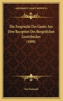 Die Anspruche Des Gastes Aus Dem Receptum Des Burgerlichen Gesetzbuches (1899)