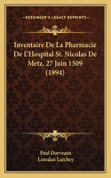 Inventaire De La Pharmacie De L'Hospital St. Nicolas De Metz, 27 Juin 1509 (1894)