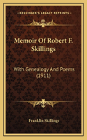 Memoir Of Robert F. Skillings